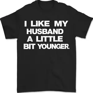 I Like My Husband A Little Bit Younger Funny Saying Funny Marriage Humor T-Shirt