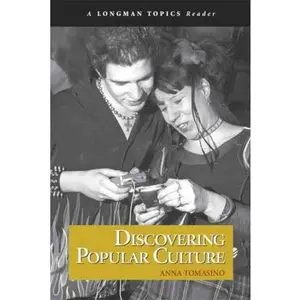 USED-Discovering Popular Culture: A Longman Topics Reader by Anna Tomasino (Paperback)