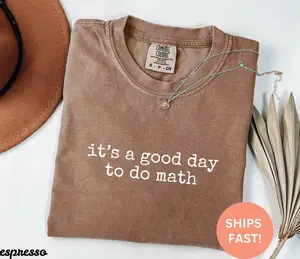 Comfort Colors It's a Good Day to Do Math Shirt, Math Teacher Shirt, STEM Graphic Tee, School Shirt, Women's Tshirt, Trendy Gift Tee