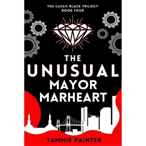 The Unusual Mayor Marheart: A wryly humorous paranormal mystery (The Cassie Black Trilogy) Paperback – July 9, 2024