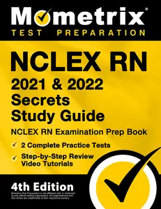 USED-NCLEX RN 2021 and 2022 Secrets Study Guide - NCLEX RN Examination Prep Book, 2 Complete Practice Tests, Step-by-Step Review Video Tutorials: [4th Edit by Matthew Bowling (Paperback)
