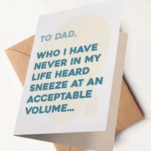 Funny Father's Day or Birthday Card: Loudest Sneezer Dad - Irreverent Greeting Card, Greeting Card with Envelope