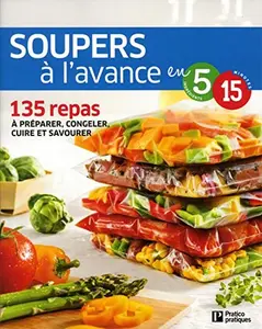 USED-Soupers à l'avance: 135 repas à préparer, congeler, cuire et savourer by Various (Unknown)