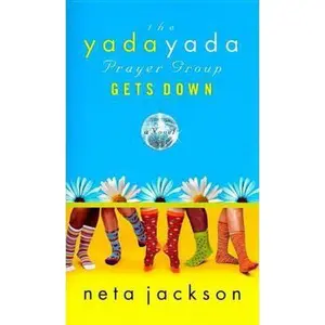 USED-The Yada Yada Prayer Group Gets Down (The Yada Yada Prayer Group, Book 2) by Neta Jackson (Paperback)