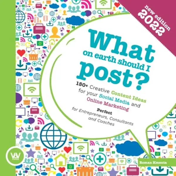 USED-What on earth should I post? - 150+ Creative Content Ideas for your Social Media and Online Marketing: Perfect for Entrepreneurs, Consultants and Coaches by Roman Kmenta (Paperback)