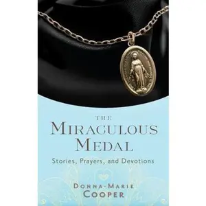 USED-The Miraculous Medal: Stories, Prayers, and Devotions (New Edition) by Donna-Marie Cooper O'Boyle (Paperback)
