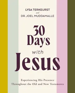 USED-30 Days with Jesus Bible Study Guide: Experiencing His Presence Throughout the Old and New Testaments by TerKeurst, Lysa (Paperback)