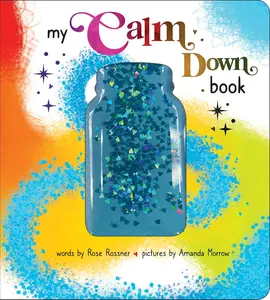 My Calm Down Book -- Amanda Morrow - Board Book