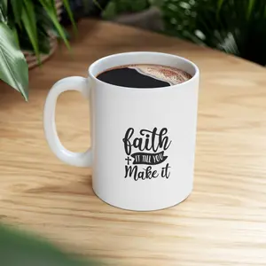 Faith Mug | Hand Lettered Phrase with Coffee Cup Illustration