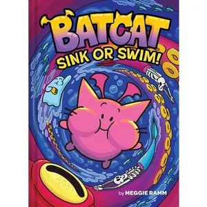 Sink or Swim! (Batcat Book #2): A Graphic Novel -- Meggie Ramm, Hardcover