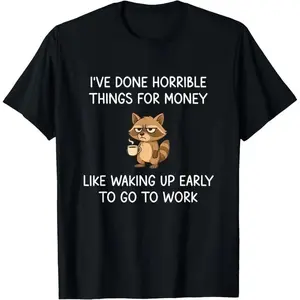 Funny Work Humor T-Shirt Raccoon Coffee I've Done Horrible Things For Money Casual Top