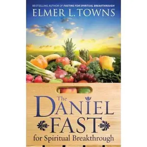 USED-The Daniel Fast for Spiritual Breakthrough by Elmer L. Towns (Paperback)