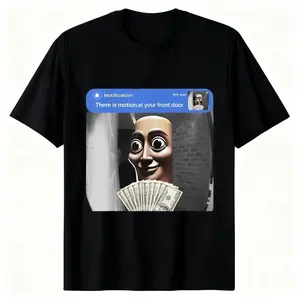 100% Premium Cotton Men Women T-shirt Tee Gift Crew Neck Soft "Notification: Motion at Front Door with Creepy Smiling Face Holding Cash" Black Streetwear Casual Wear Unisex