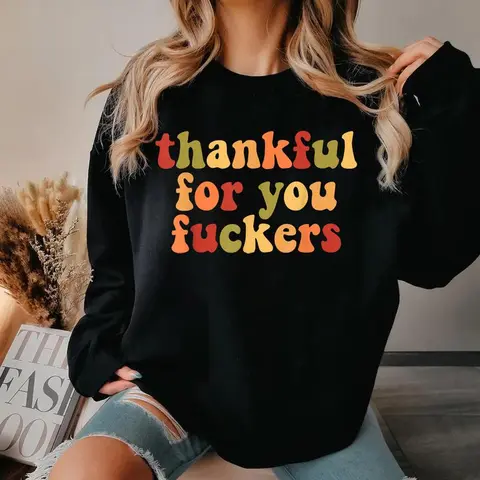 Funny Thanksgiving Sweatshirt,Friendsgiving Shirt, Grateful Shirt, Funny Thanksgiving Gifts Shirt, Fall Thankful Shirt