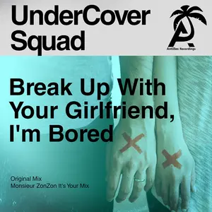 Undercover Squad - Break Up With Your Girlfriend, I'm Bored  [COMPACT DISC - CD]