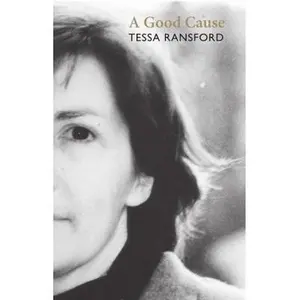 USED-A Good Cause by Tessa Ransford (Paperback)