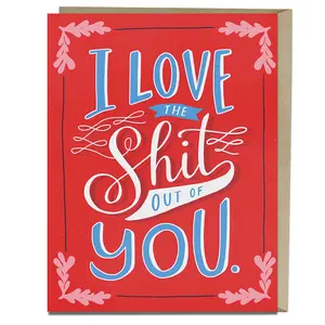 I Love the Shit Out Of You Card