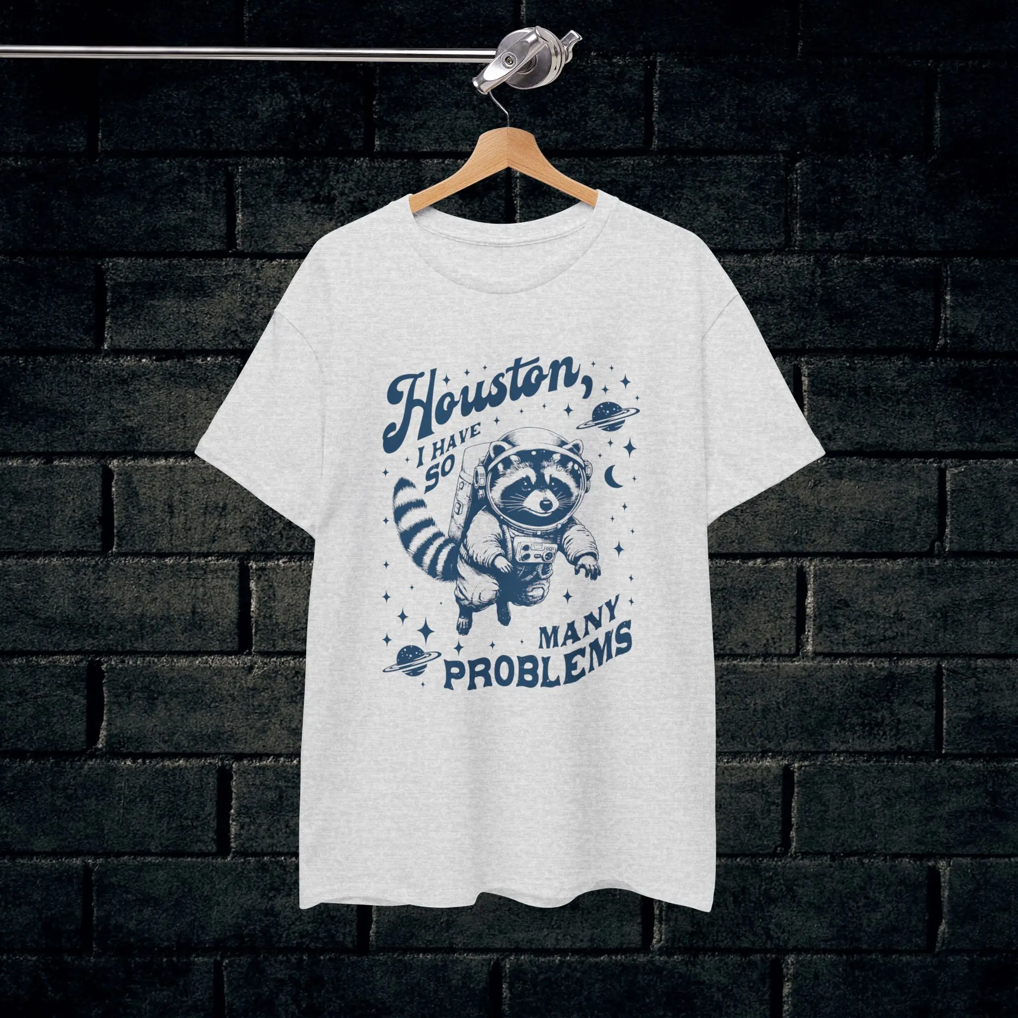 Houston I Have So Many Problems, Graphic Tee, Humor, Funny T Shirt, Unisex Shirt, Funny Gift Idea, Gag Gift, Holiday Gift, Mental Health