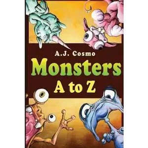USED-Monsters A to Z by Cosmo, A. J. (Paperback)