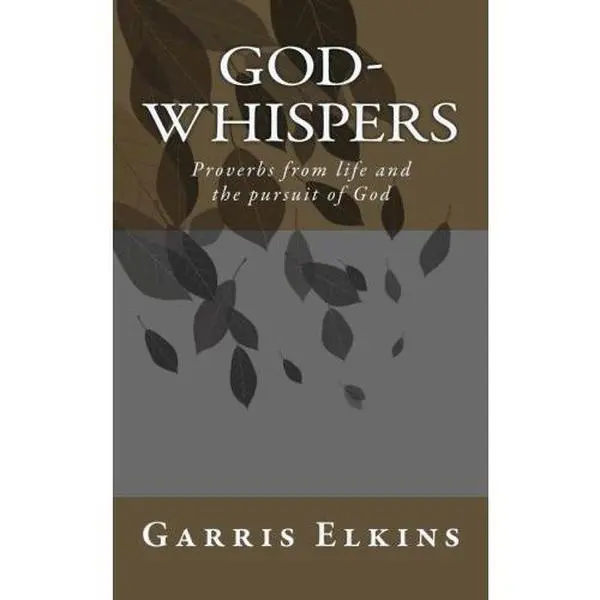 USED-God-Whispers: Proverbs from life and the pursuit of God by Garris Elkins (Paperback)