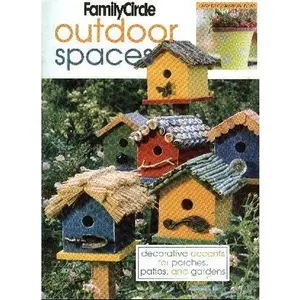 USED-Family Circle Outdoor Spaces: Decorative Accents for Porches, Patios & Gardens by Various (Paperback)
