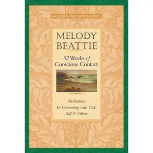 USED-52 Weeks of Conscious Contact: Meditations for Connecting with God, Self, and Others by Beattie, Melody (Paperback)