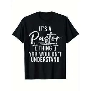 It's a Pastor Thing You Wouldn't Understand T-Shirt - 100% Cotton Unisex Casual Tee with Bold Graphic Print & Cross Design, Slightly Elastic Round Neck, Machine Washable,Everyday Tshirt | Casual Round Neck | Cotton Tshirt