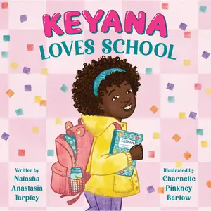 Keyana Loves School by Natasha Anastasia Tarpley, Charnelle Pinkney Barlow [Hardcover Book]