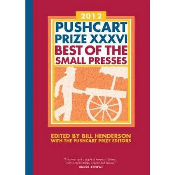 USED-The Pushcart Prize XXXVI: Best of the Small Presses 2012 Edition by Bill Henderson (Paperback)