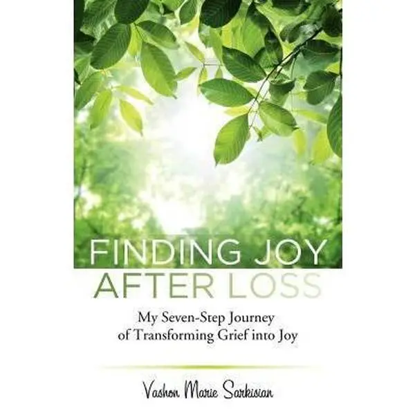 USED-Finding Joy After Loss: My Seven-Step Journey of Transforming Grief into Joy by Sarkisian, Vashon Marie (Paperback)