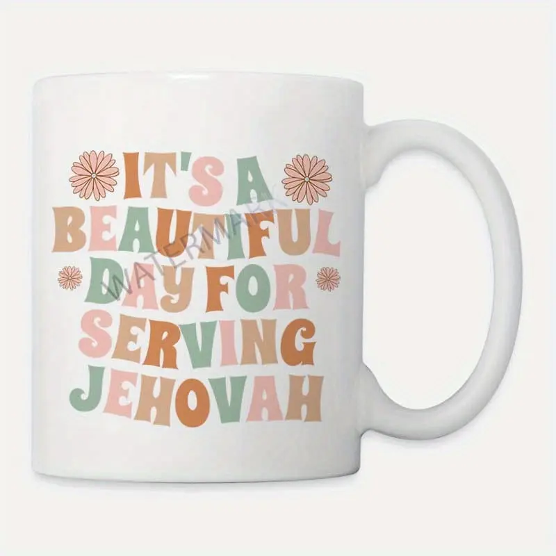 1pc 11oz Ceramic Coffee Mug with Colorful "It's a Beautiful Day for Serving Jehovah" Inspirational Quote & Floral Accents - Retro Style Reusable Dishwasher-Safe Mug for Daily Use, Gift for Jehovah's Witnesses, Religious Gift Item, Cheerful Kitchenware, Vi