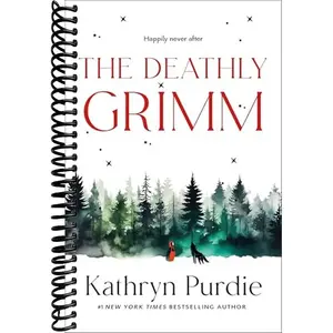The Deathly Grimm (The Forest Grimm duology, 2)