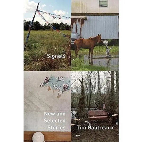 USED-Signals: New and Selected Stories by Tim Gautreaux (Hardcover)