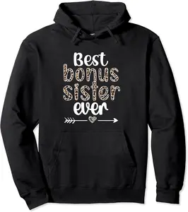 Best Bonus Sister Ever Proud Step Sis Bonus Sister Pullover Hoodie - Rosazamorap Shop 94B09WKXWWRF