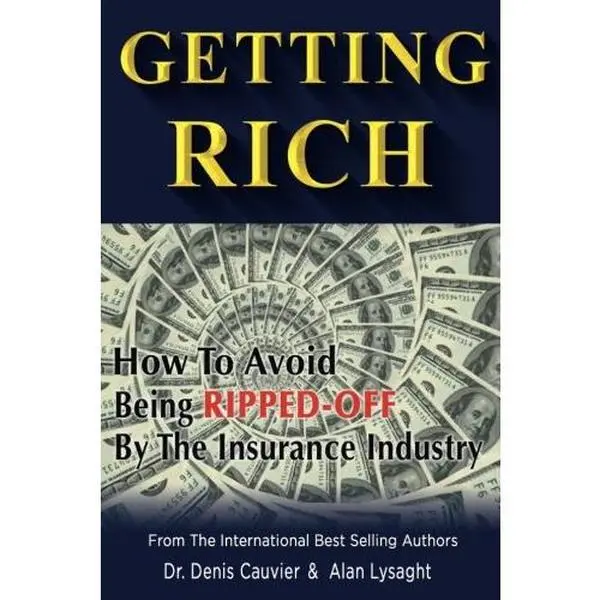 USED Book - Getting Rich: How To Avoid Being Ripped Off By The Insurance Industry by Dr. Denis Cauvier (Paperback) - english