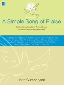 USED-A Simple Song of Praise: Contemporary Praise and Worship Songs in Easy-To-Play Piano Arrangements by John Cumberland (Paperback)