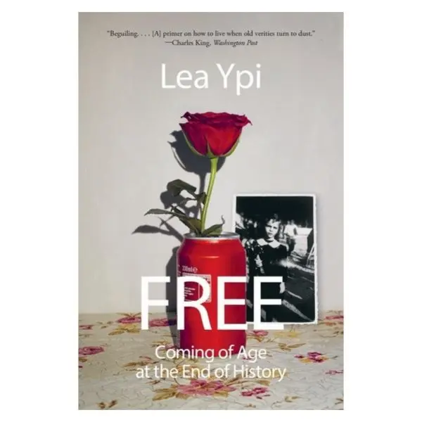 Coming of Age at the End of History - Lea Ypi - Paperback Memoir, Guardian Notable Book, Baillie Gifford Prize for Non-Fiction Contender, Political Biography, Coming-of-Age Story (Humanities & Social Sciences)