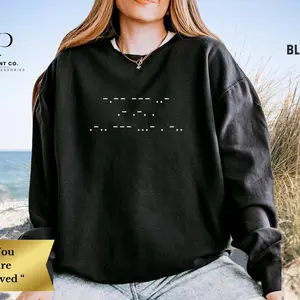 You Are Loved Morse Code Message Comfort Colors Lightweight Sweatshirt, Motivational Statement Quote Apparel, Unique Unisex Special Gift