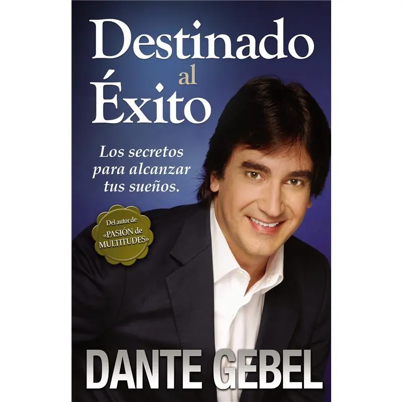 Destinado al éxito: Los secretos para alcanzar tus sueños (Spanish Edition)-Paperback