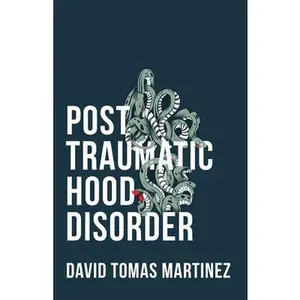 USED-Post Traumatic Hood Disorder by Martinez, David Tomas (Paperback)