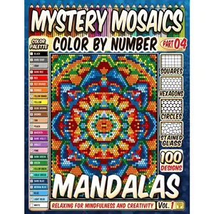 100 Mandalas Quest Patterns - Mystery Mosaic Color by Number - Vol. 1: Relaxing Squares, Hexagons, Stained Glass, and Circles for Mindfulness and Creativity - Paperback