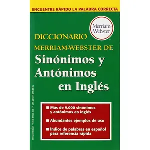 Diccionario Merriam-Webster De Sinonimos Y Antonimos En Ingles (Spanish Edition)