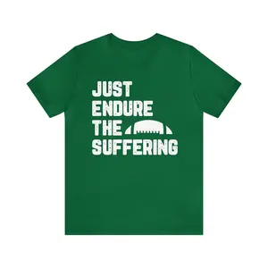 Just Endure The Suffering Shirt | Jets Parody Shirt | Funny New York Football | Unisex Funny Football Humor Jets Meme Tee