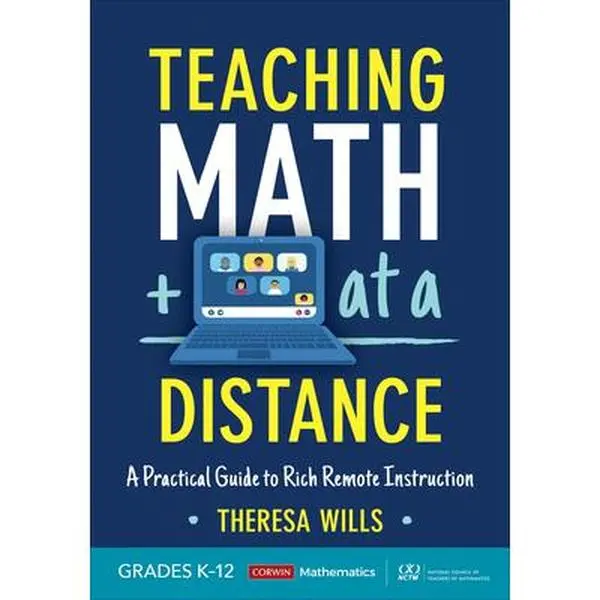 USED Book - Teaching Math at a Distance, Grades K-12: A Practical Guide to Rich Remote Instruction by Wills, Theresa E. (Paperback) - english
