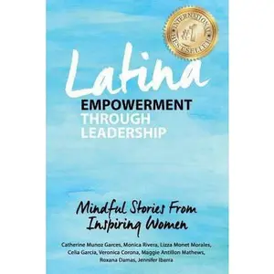 USED-Latina Empowerment Through Leadership: Mindful Stories From Inspiring Women by Rivera, Monica (Paperback)