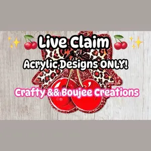 {Live Claim } Acrylic Designs ONLY