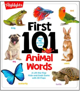 First 101 Animal Words: First Words Animal Board Book, Learning to Talk Baby Book for Essential Early Language Learning -- Highlights, Board Book
