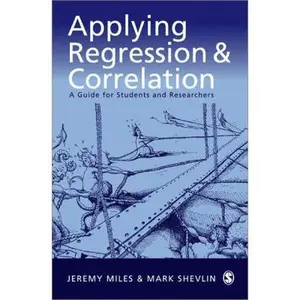 USED-Applying Regression and Correlation: A Guide for Students and Researchers by Miles, Jeremy (Paperback)