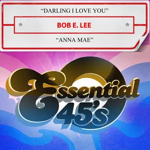 Bob E Lee - Darling I Love You / Anna Mae (Digital 45)  [COMPACT DISC - CD]