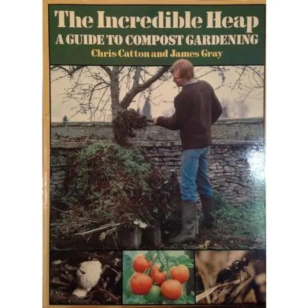 USED Book - The incredible heap: A guide to compost gardening by Catton, Chris (Paperback) - english